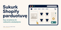 Sukurk shopify parduotuvę